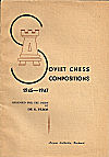 PROS / SOVIET CHESS COMPOSITIONS 1945-1947, paper       L/N 2931