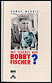 MEDNIS / WIE SCHLGT MANBOBBY FISCHER?, hardcover