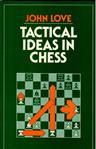 LOVE / TACTICAL IDEAS IN
CHESS, soft