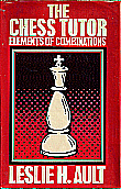 AULT / THE CHESS TUTOR - 
ELEMENTS OF COMBINATION, hardcover