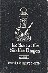 SMITH WILLIAM K. / INCIDENT AT THE
SICILIAN DRAGON (novel), soft