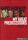 KASPAROV / ON MY GREAT PREDECESSORS PART II
