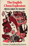 CHANDLER/KEENE / THE ENGLISHCHESS EXPLOSION - FROM MILES to SHORT