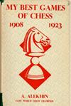 ALEKHINE / MY BEST GAMES OFCHESS 1908-23, hardcover w d j