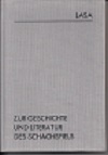 LASA / ZUR GESCHICHTE UND LITERATURDES SCHACHSPIELS     (Leipzig reprint)