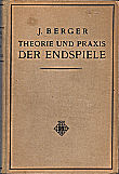 BERGER / THEORIE UND PRAXIS DER ENDSPIEL, hardcover          L/N 2182