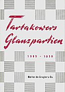 TARTAKOWER / GLANZPARTIEN 1905-1930