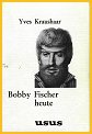 KRAUSHAAR / BOBBY FISCHER HEUTE
